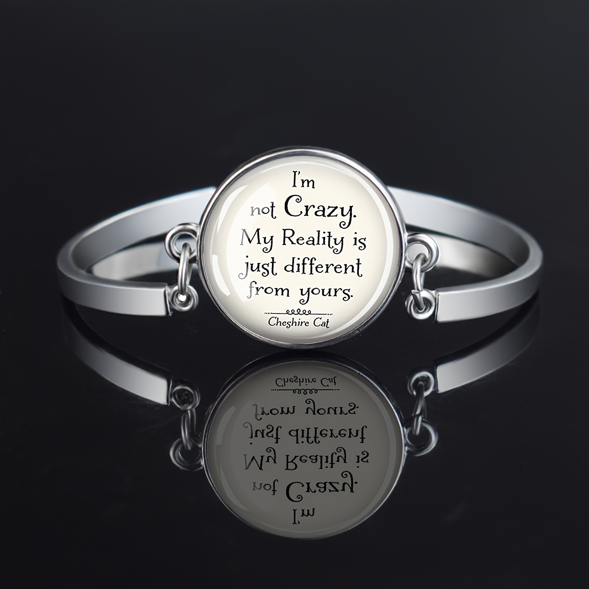 Women's Quote Bracelet, I'm Not Crazy My Reality Is Different